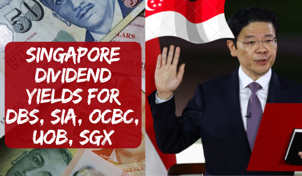 Singapore Dividend Yields for DBS, SIA, OCBC, UOB, SGX