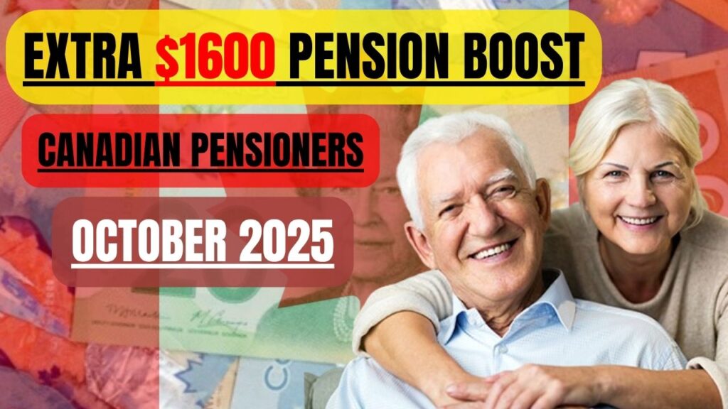 Extra $1600 Pension Boost To Canadian Pensioners In October 2025 – Truth, Eligibility, and Deposit Dates